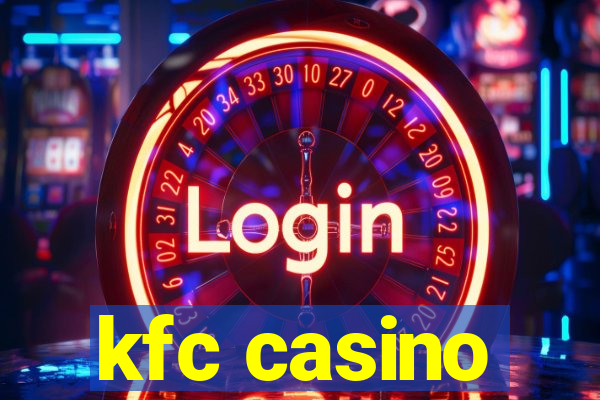 kfc casino